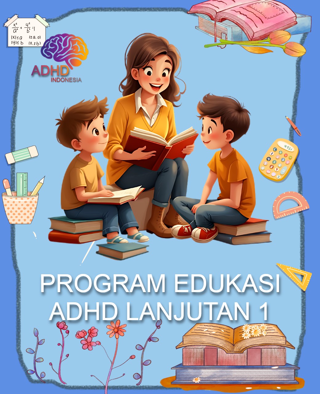 Program ADHD Indonesia Kota Merauke Edukasi Lanjutan Tahap 1 untuk Orang Tua