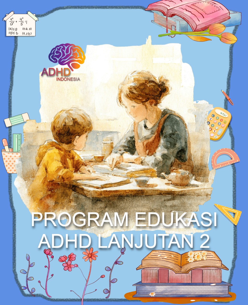 Program ADHD Indonesia Kota Merauke Edukasi Lanjutan Tahap 2 untuk Orang Tua